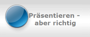 Pr�sentieren - 
aber richtig