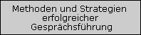 Methoden und Strategien 
erfolgreicher
 Gespr�chsf�hrung