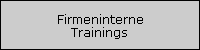 Firmeninterne
Trainings