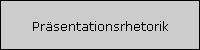 Pr�sentationsrhetorik